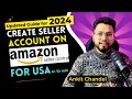 How to create amazon seller account for usa in 2024 amazon us seller central tutorial