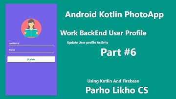 Android Kotlin PhotoApp User Profile Backend Work Firebase Part #6