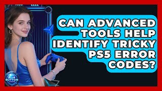 Can Advanced Tools Help Identify Tricky PS5 Error Codes - Blue Button Gaming