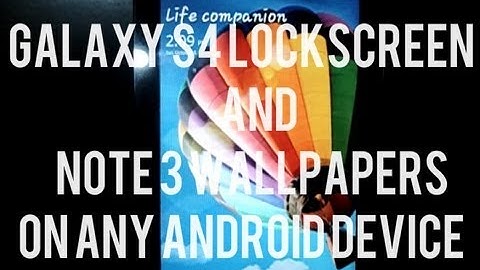 Get The Galaxy S4/Note 3 Lockscreen And Note 3 Wallpapers