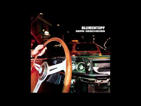 Blumentopf - Gern Geschehen (2003) - 15 Ich komm Klar