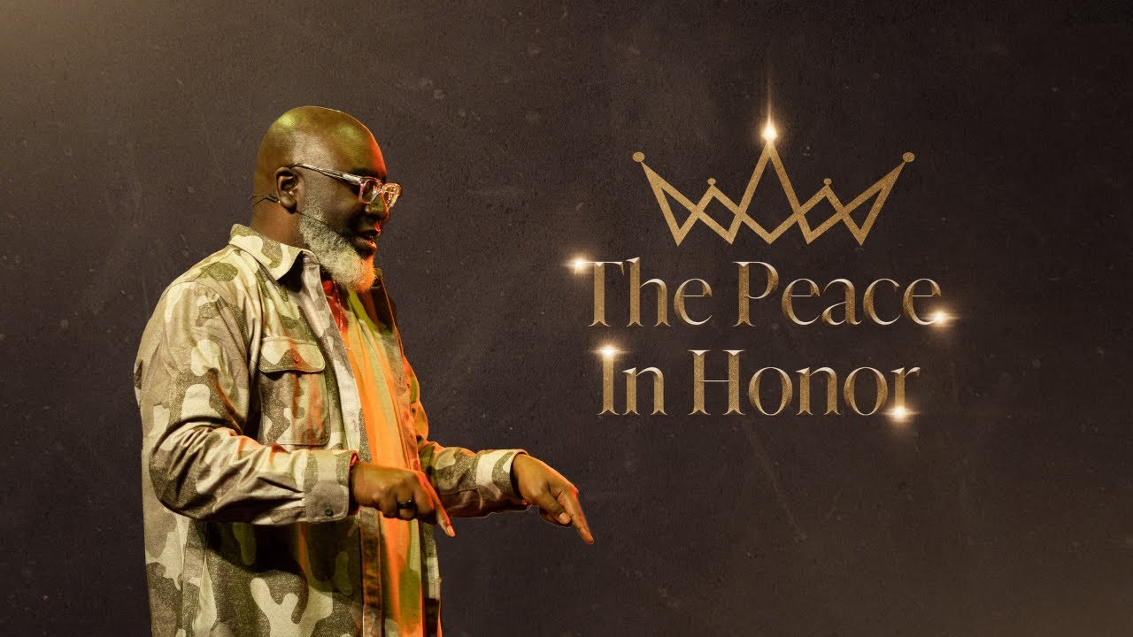 Honor - Week 4 - The Peace In Honor - YouTube