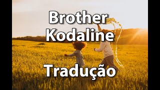 Brother - Kodaline - Tradução