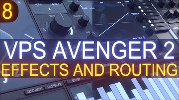 VPS Avenger 2 - Tutorial Course #8 With Jon Audio - Effects and Routing