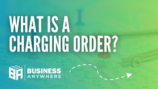 What is a Charging Order?