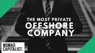 The Most Private Offshore Company in the World