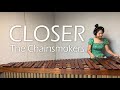 Closer - The chainsmokers /Marimba cover