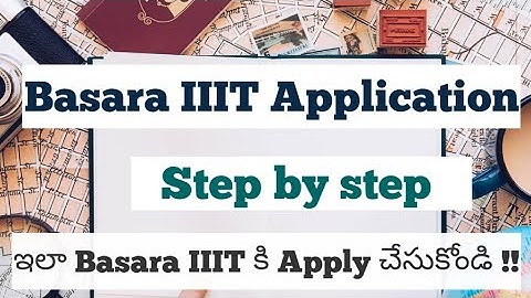 How to Apply for basara IIIT 2021 |  step by step process to fill application form basara IIIT