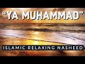 Islamic Relaxing Music | Ya Muhammad | Sufi Music  | Sufi Meditation Music | Sleep Music | Asmr