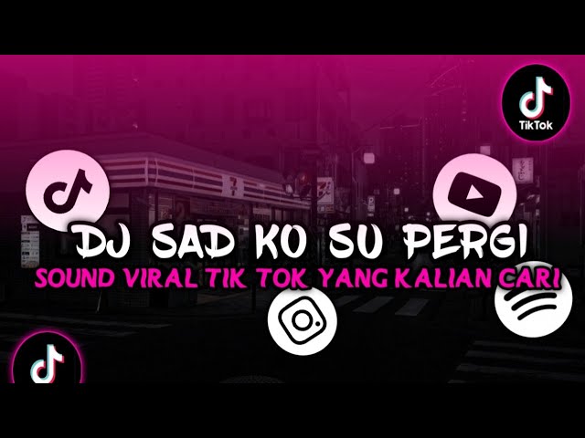 DJ SAD KO SU PERGI || SOUND FYP TIKTOK MENGKANE || DJ SADSONG STYLE KANE || YANG KALIAN CARI class=