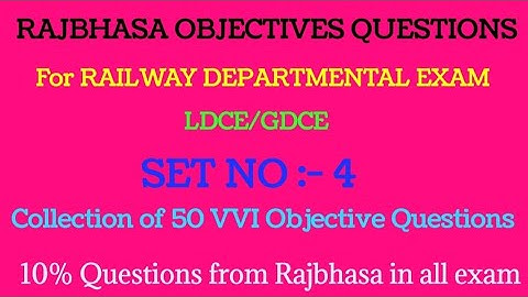 RAJBHASA OFFICIAL LANGUAGE HINDI OBJECTIVE QUESTIONS FOR LDCE GDCE RAILWAY DEPARTMENTAL EXAM SET 4