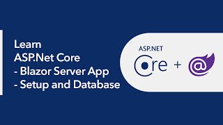 ASP.Net Core - Blazor Server App - Setup and Database
