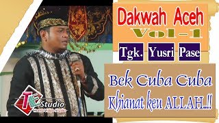 Download Lagu Dakwah Aceh -Tgk. yusri pase I Bek Cuba cuba khianat keu ALLAH I Vol - 1 MP3 Download Lagu Dakwah Aceh -Tgk. yusri pase I Bek Cuba cuba khianat keu ALLAH I Vol - 1 MP3