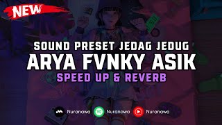 DJ Sound Preset Arya Fvnky Asik ( Speed Up & Reverb ) 🎧