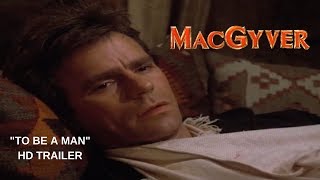 MacGyver (1985) Blu-Ray To Be a Man Trailer #1 - Richard Dean Anderson - Dana Elcar