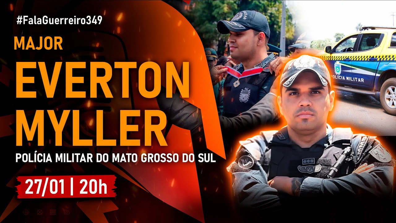 MAJOR EVERTON MYLLER (Polícia Militar do Mato Grosso do Sul) • #FalaGuerreiro349