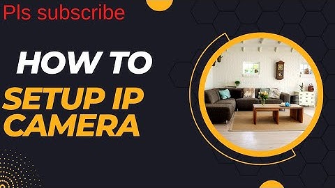 how to setup an Icsee pro ip Camara