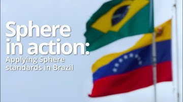 Sphere in action: Applying Sphere standards in Brazil