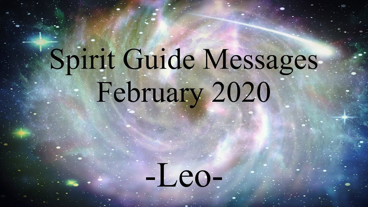 Leo ~ The past! ~ Spirit Guide Messages February 2020