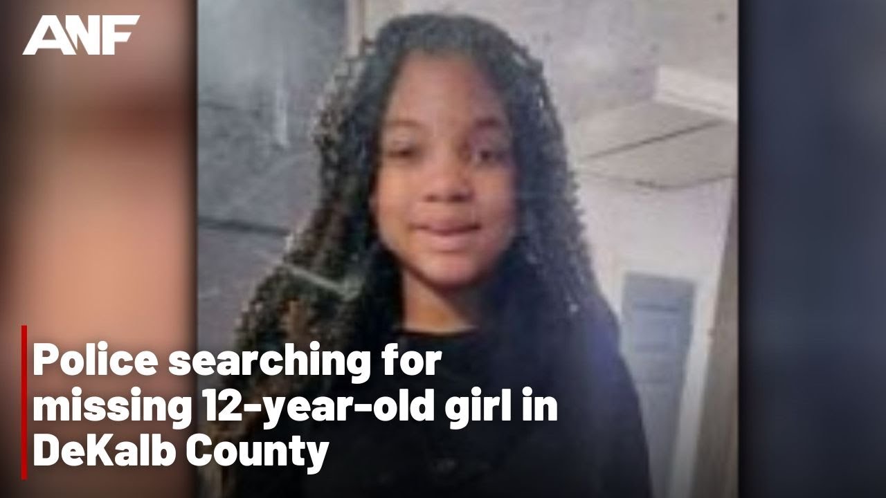 Police searching for missing 12-year-old girl in DeKalb County - YouTube