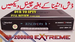 Channels Without Dish Antenna Starsat 2000HD Extreme DVB to IPTV Full Review in Urdu/Hindi