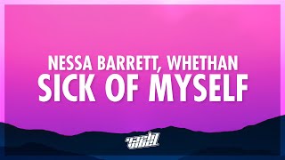 Nessa Barrett, Whethan - sick of myself (Lyrics) | 432Hz