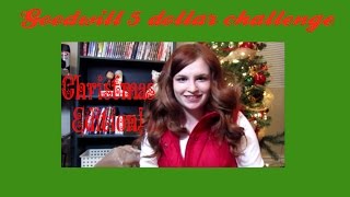 goodwill 5 dollar challenge l christmas Edition 2014