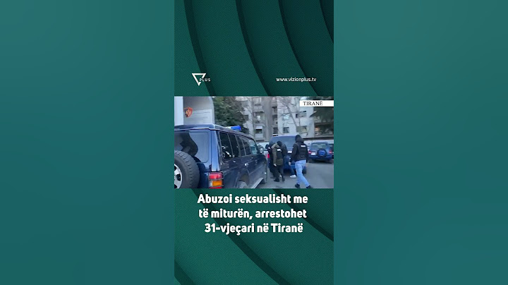 Abuzoi seksualisht me të miturën, arrestohet 31-vjeçari në Tiranë