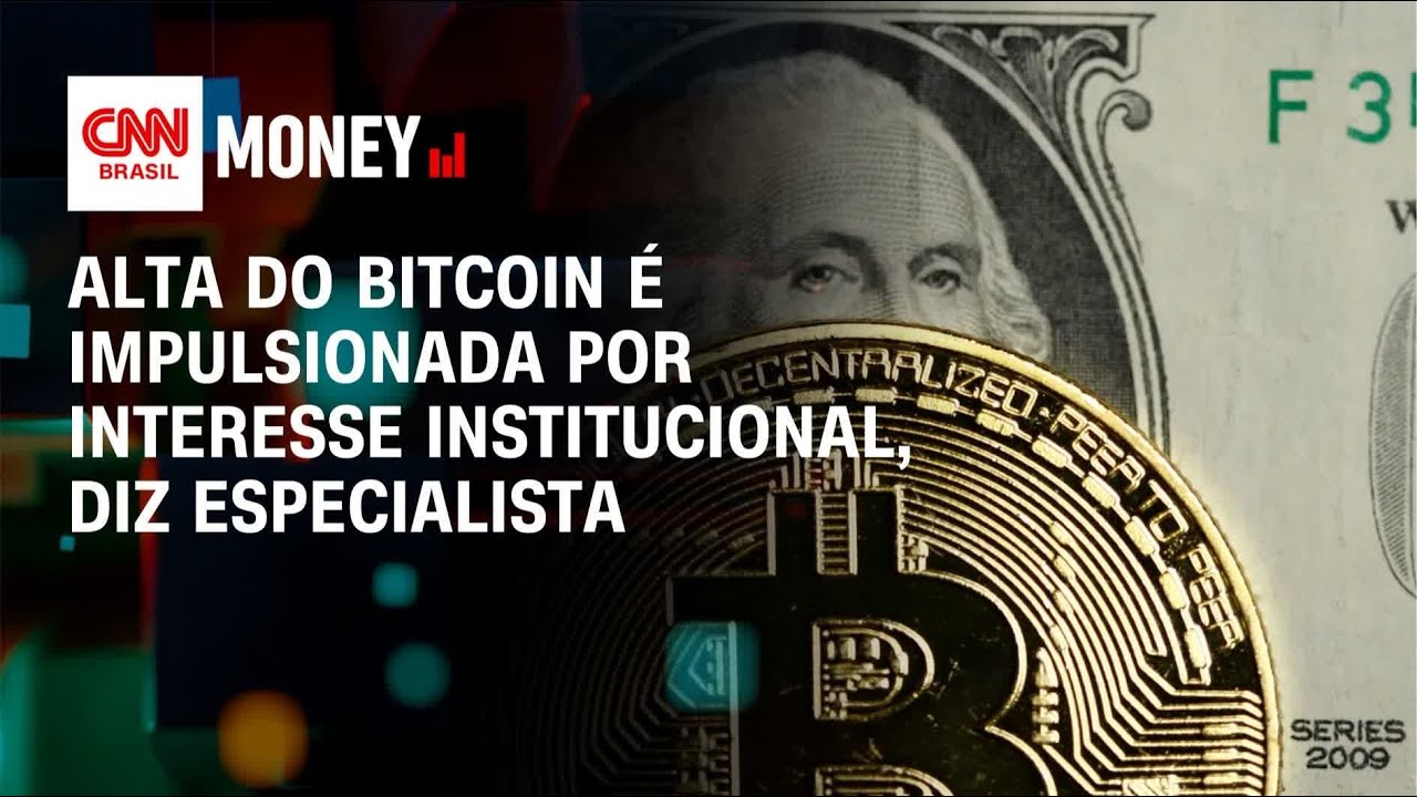 Especialista: Alta do Bitcoin é impulsionada por interesse institucional |  CNN MONEY