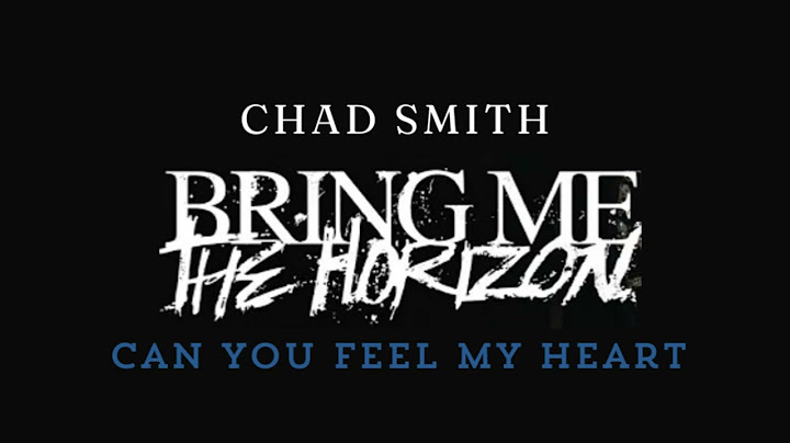 Chad Smith Bring me the Horizon - Can You Feel My Heart