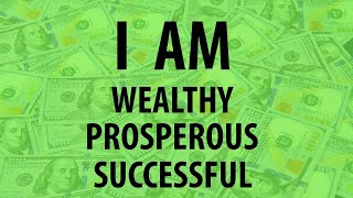 I AM Money Affirmations for Wealth, Abundance, Success, Prosperity