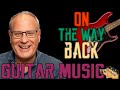 Guitar Music - On The Way Back!