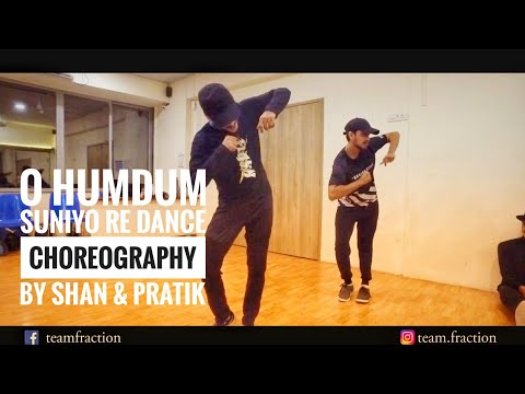 O Hum Dum Suniyo Re Dance Choreography by Shan Golam & Pratik Joshi || Team Fraction