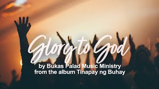 Glory to God  - Bukas Palad (Lyric Video)