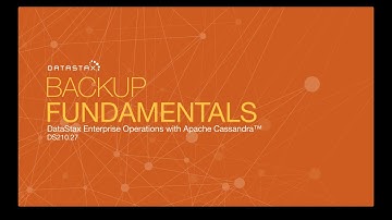 DS210.27 Backup Fundamentals | Operations with Apache Cassandra