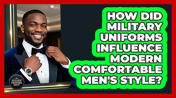 How Did Military Uniforms Influence Modern Comfortable Men