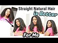 ➿️ Why Straight Natural Hair is Better for Me Because My Hair Can be A Lot To Manage Sometimes