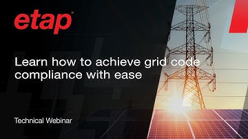 Learn how to achieve grid code compliance with ease using ETAP Software