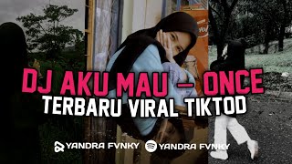 DJ AKU MAU – ONCE || TERBARU VIRAL TIKTOK || FULL BASS MENGKANEH