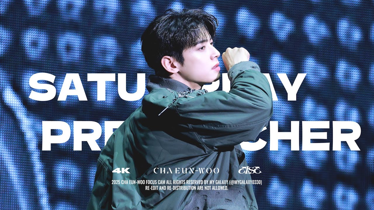 [4K]250712-15  SATURDAY PREACHER (MIXED STAGE VER.) #CHAEUNWOO#차은우 직캠 FOCUS CAM