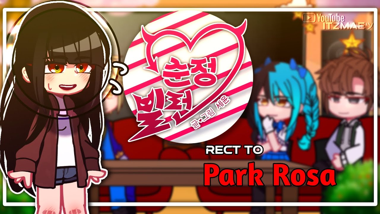 Pure Villain Love React To Park Rosa 1 MADE BY ITZMAE Pure Villain Love React To Park Rosa 1 MADE BY ITZMAE