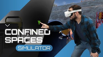 Confined Spaces Simulator - This VR simulator helps PREVENT accidents while working