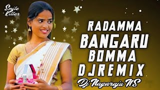 RADAMMA BANGARU BOMMA DJ SONG /RADAMMA BANGARU BOMMA / REMIX BY DJ NAGARAJU NS