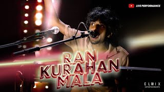 Ran Kurahan Mala - Live Performance by ELIX Entertainments