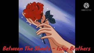 Nightcore - Between The Sheets By Isley Brothers