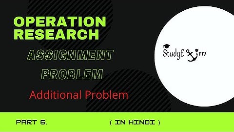 Operation Research | Assignment Problem | Additional Problem | Part 6 in Hindi