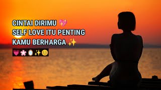 Kata Bijak Self Love 💕 | Biar Kamu Lebih Sayang Diri Sendiri