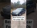The best luxury car for under 10k. #car #cars #automobile #carlover #cartok #luxury