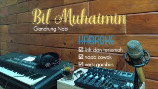 Download Lagu Bilmuhaimin Gandrung Nabi KARAOKE nada cowok versi gambus MP3 Download Lagu Bilmuhaimin Gandrung Nabi KARAOKE nada cowok versi gambus MP3
