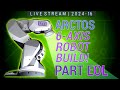 Livestream 202415  arctos 6axis robot build  part eol